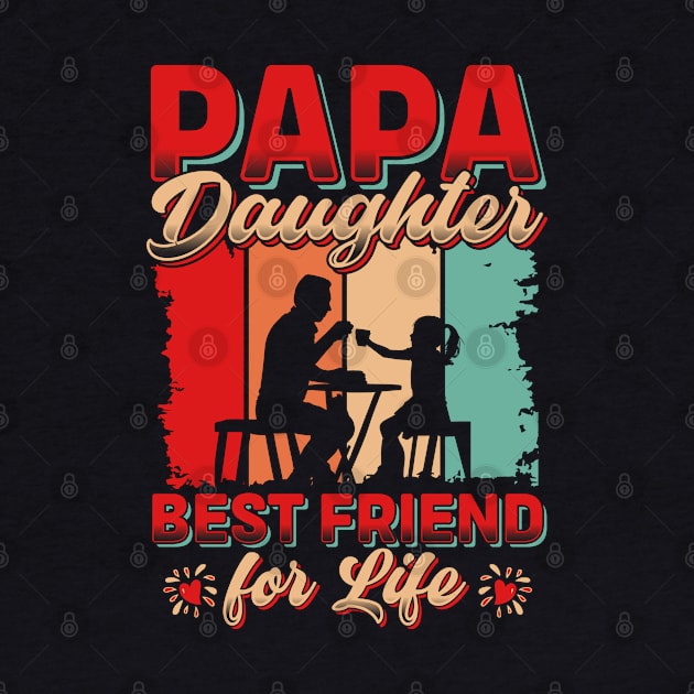 PaPa Daughter Best Friend For Life by T-shirt US